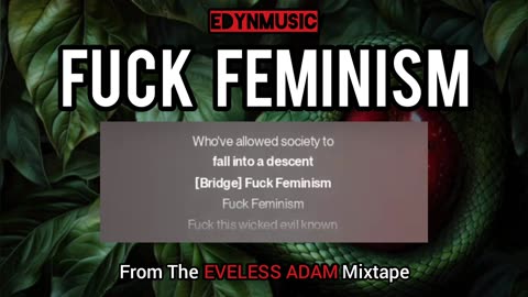 Fuck Feminism | (Song 9 Of The EVELESS ADAM Mixtape)