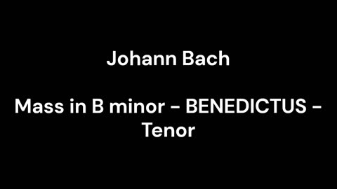 Mass in B minor - BENEDICTUS - Tenor