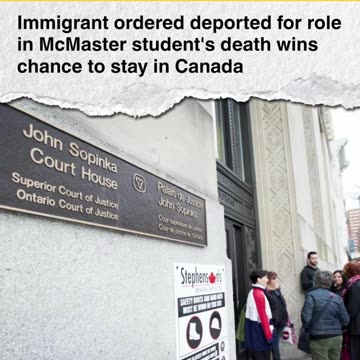Immigrant ordered deported for role in McMaster student's death wins chance to stay in Canada