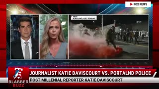 Journalist Katie Daviscourt Vs. Portalnd Police