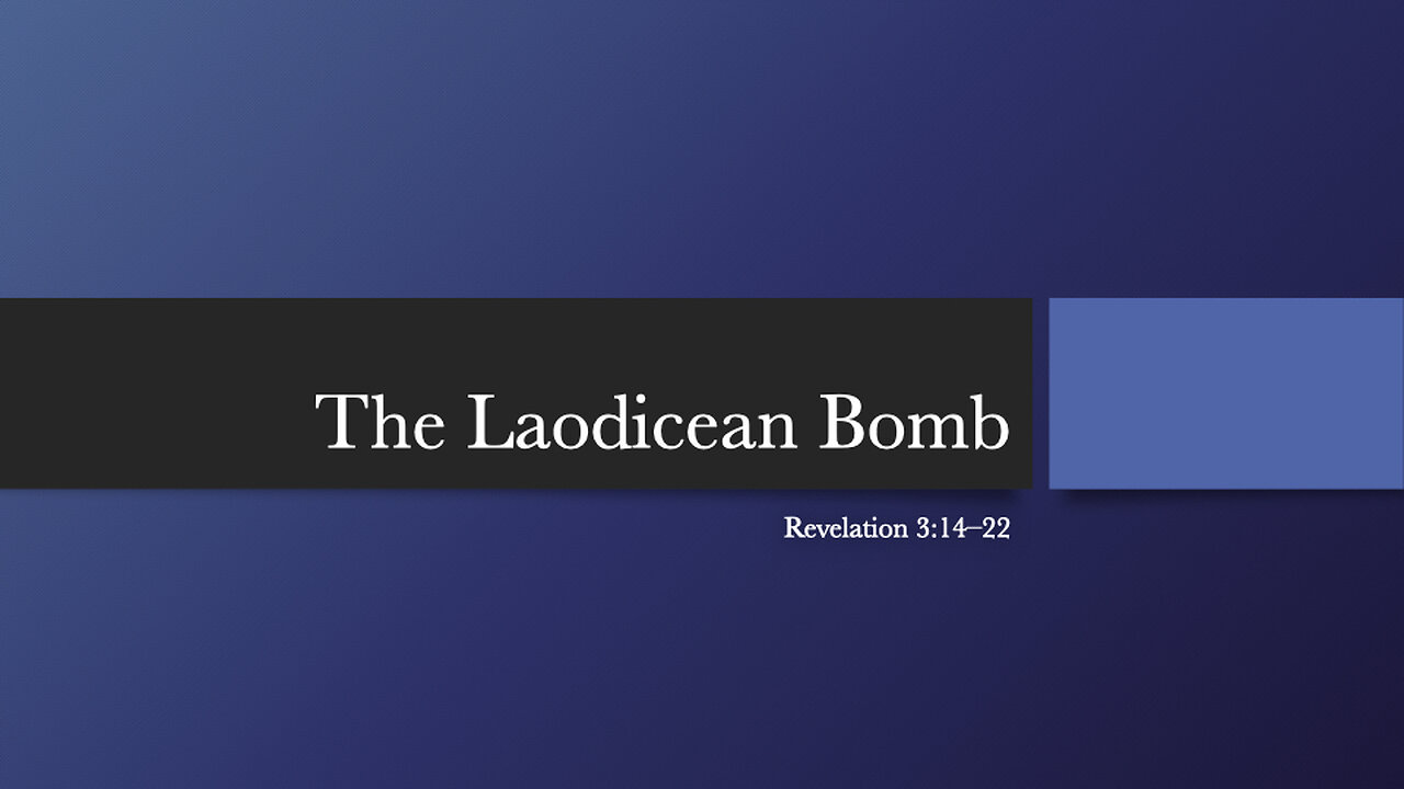 11-1-25 ~ "The Laodicean Bomb"