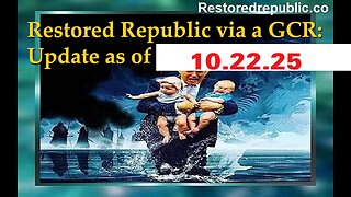 Restored Republic via a GCR Update as of Oct 22, 2025 - By Judy Byington