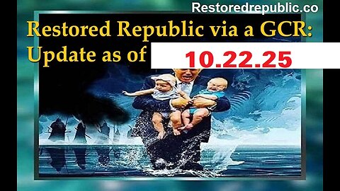 Restored Republic via a GCR Update as of Oct 22, 2025 - By Judy Byington
