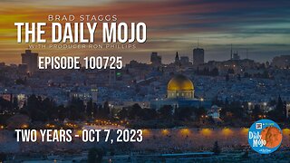 Ep: 100725 The Daily MoJo - Two Years