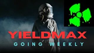Yieldmax Going Weekly