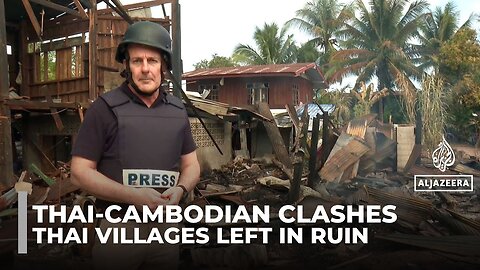 Thai border village in ruins after Cambodian rocket barrage
