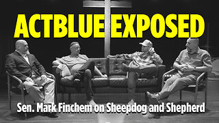 Sen. Mark Finchem Discusses The ActBlue Investigation on Sheepdog and Shepherd (1/2)