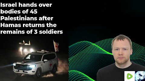 Israel hands over bodies of 45 Palestinians after Hamas returns the remains of 3 soldiers