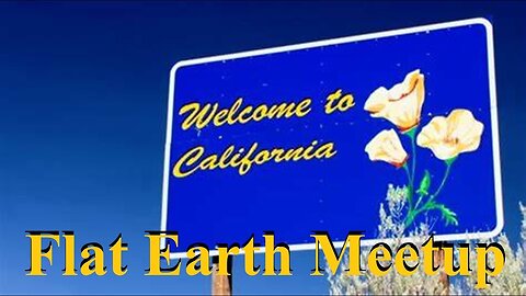 [upcoming] Flat Earth meetup Sacramento / Davis October 29th, 2025 with Nathan Thompson ✅