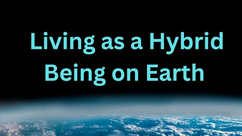 Living as a Hybrid Being on Earth ∞The 9th Dimensional Arcturian Council 02 09-25