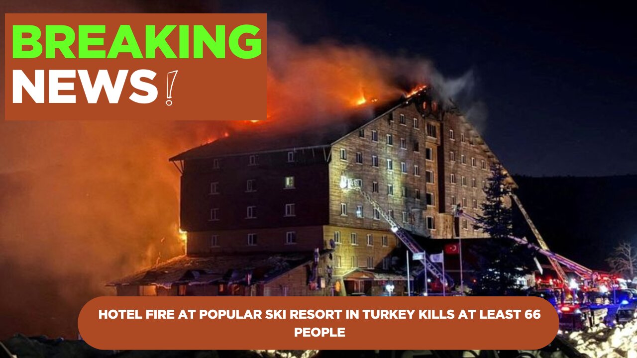 Hotel fire at popular in Turkey kills at least 66 people | IKT News
