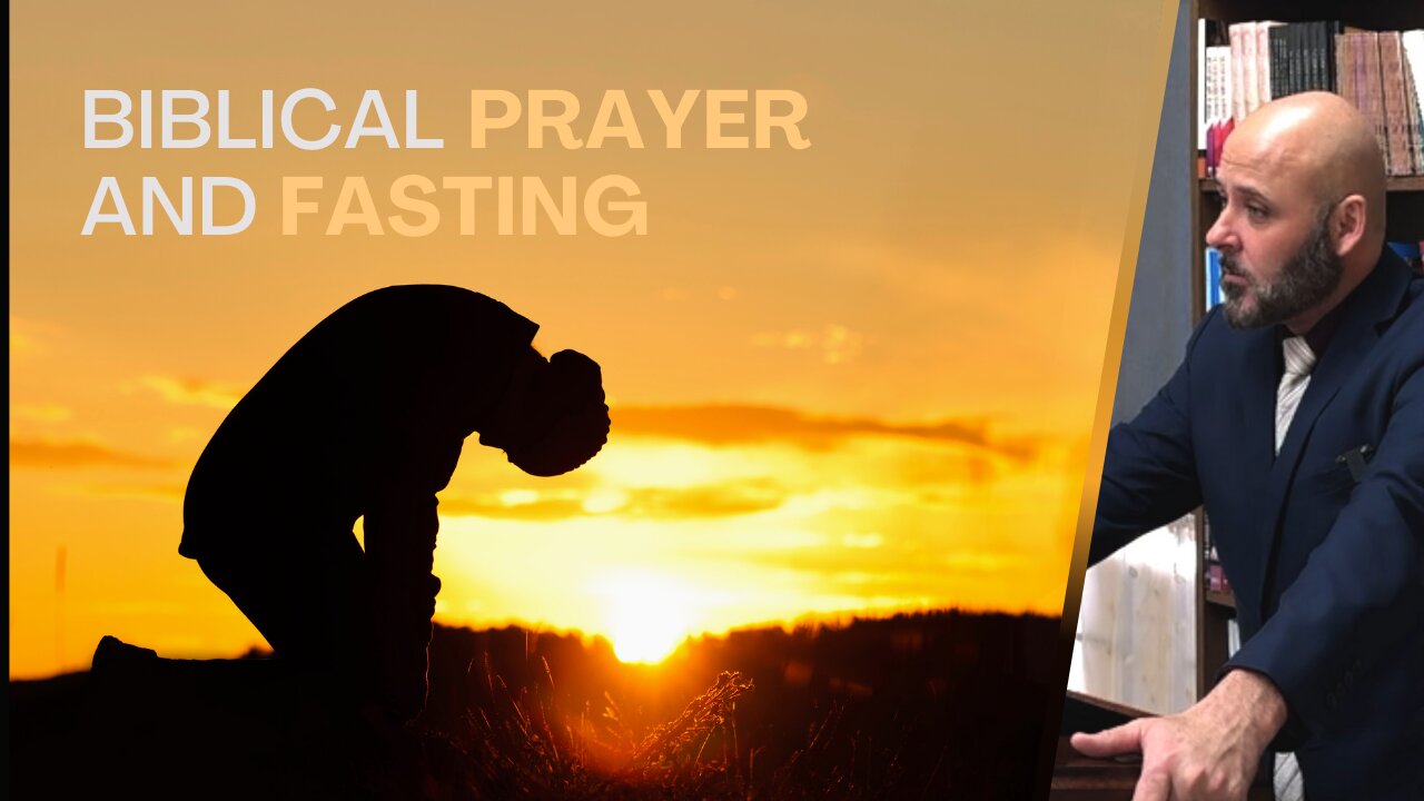 BIBLICAL PRAYER AND FASTING