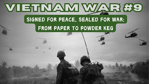 Vietnam War 9 - Signed For Peace, Sealed For War: From Paper To Powder Keg #history #vietnamwar #fyp