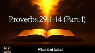 Proverbs 29:1–14 (Part 1) — When God Rules!