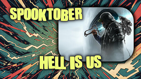 Spooktober - Hell Is Us - Part 1