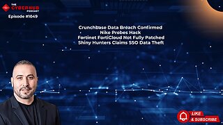 Crunchbase Data Breach Confirmed, Nike Probes Hack, Fortinet FortiCloud Not Fully Patched
