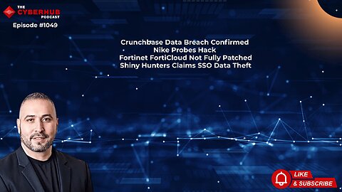 Crunchbase Data Breach Confirmed, Nike Probes Hack, Fortinet FortiCloud Not Fully Patched