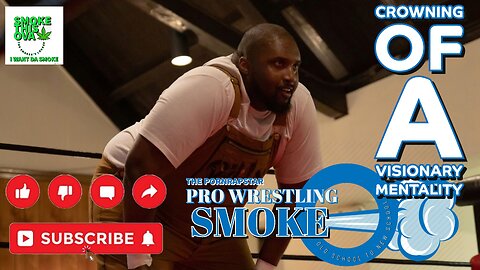 Pro Wrestling Smoke Ep. 24: Crowning Of A Visionary Mentality