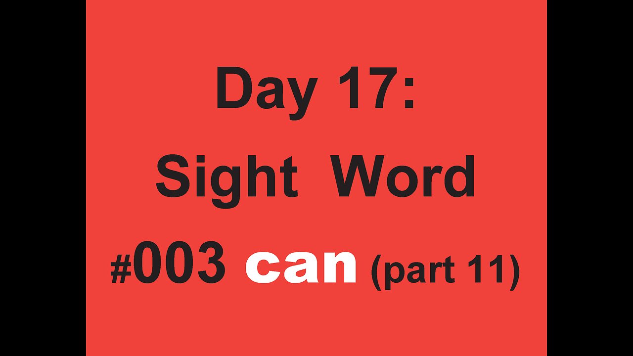 Day 17: Sight Word #003 can (part 11)