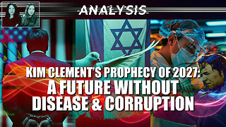 Analysis: Kim Clement’s Prophecy of 2027: A Future Without Disease & Corruption