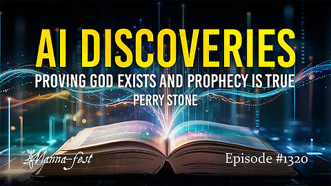 AI Discoveries Proving God Exists And Prophecy Is True | Episode 1320 | Perry Stone