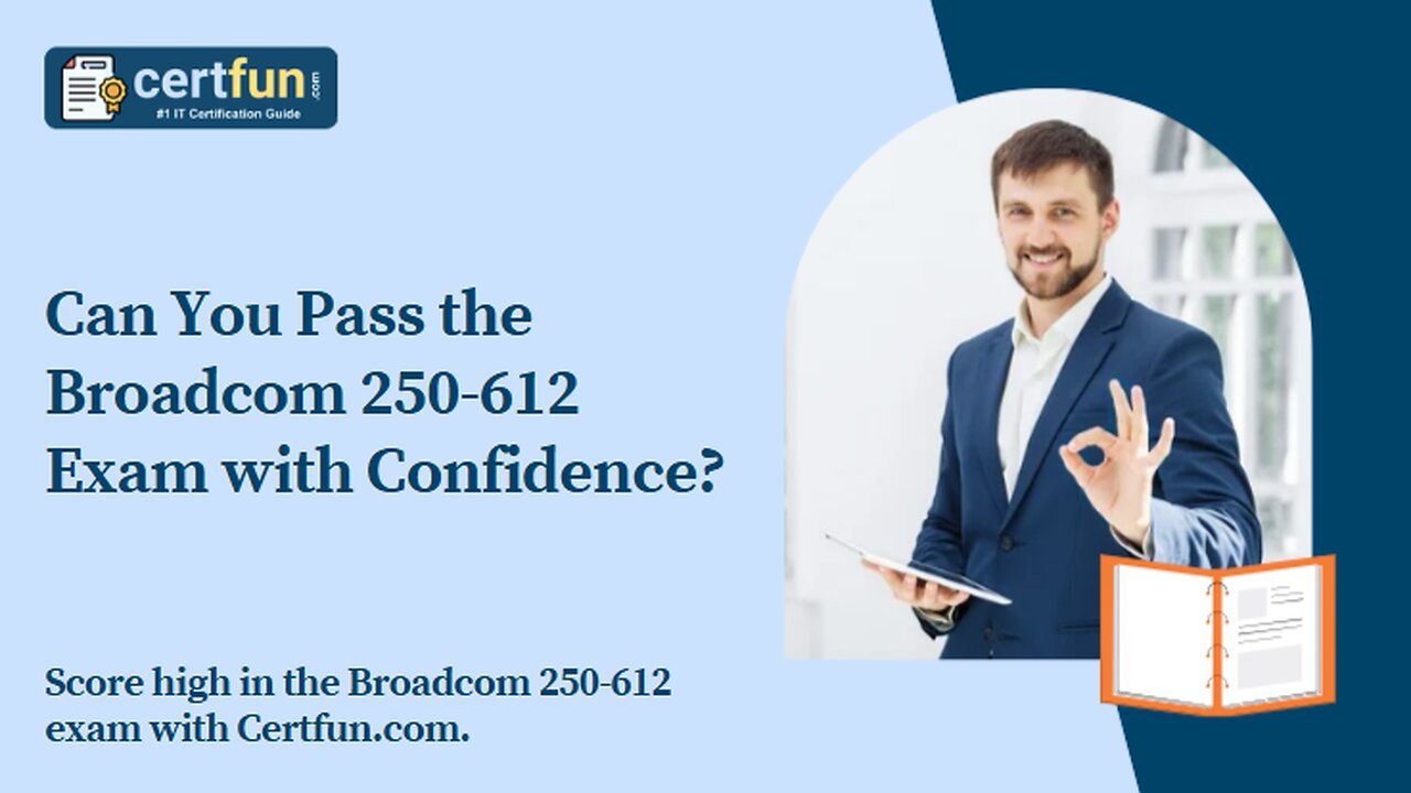 Can You Pass the Broadcom 250-612 Exam with Confidence?