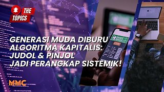 Generasi Muda Diburu Algoritma Kapitalis: Judol & Pinjol Jadi Perangkap Sistemik! | The Topics