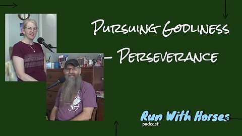 Pursuing Godliness -Perseverance