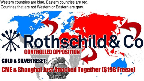 Rothschild & Co. "EAST vs. WEST" CONTROLLED OPPOSITION — GOLD & SILVER RESET: CME & Shanghai Just Attacked Together ($19B Freeze)