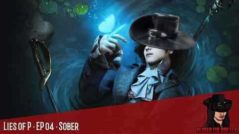 Lies of P · EP 04 · Sober