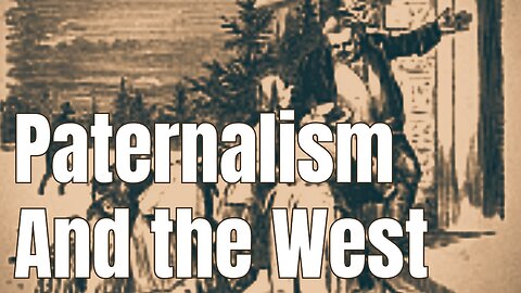 Patriarchy and Paternalism: What's Different About the Christian West?