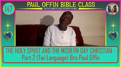 147| THE HOLY SPIRIT AND THE MODERN DAY CHRISTIAN - Part 2 (Twi Language) Bro Paul Offin