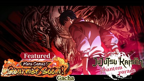 Jujutsu Kaisen Phantom Parade - Jujutsu Kaisen 0 & Here Comes! Gourmet Boom Gacha Banner Summons