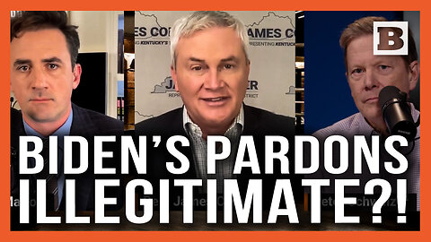 Not So Fast! James Comer: Biden's Pardons May Not Hold Up "In Court"