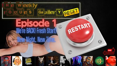 The Weekly Rogues' Gallery RESET - Episode 1. We're Back! New Night, New Time!
