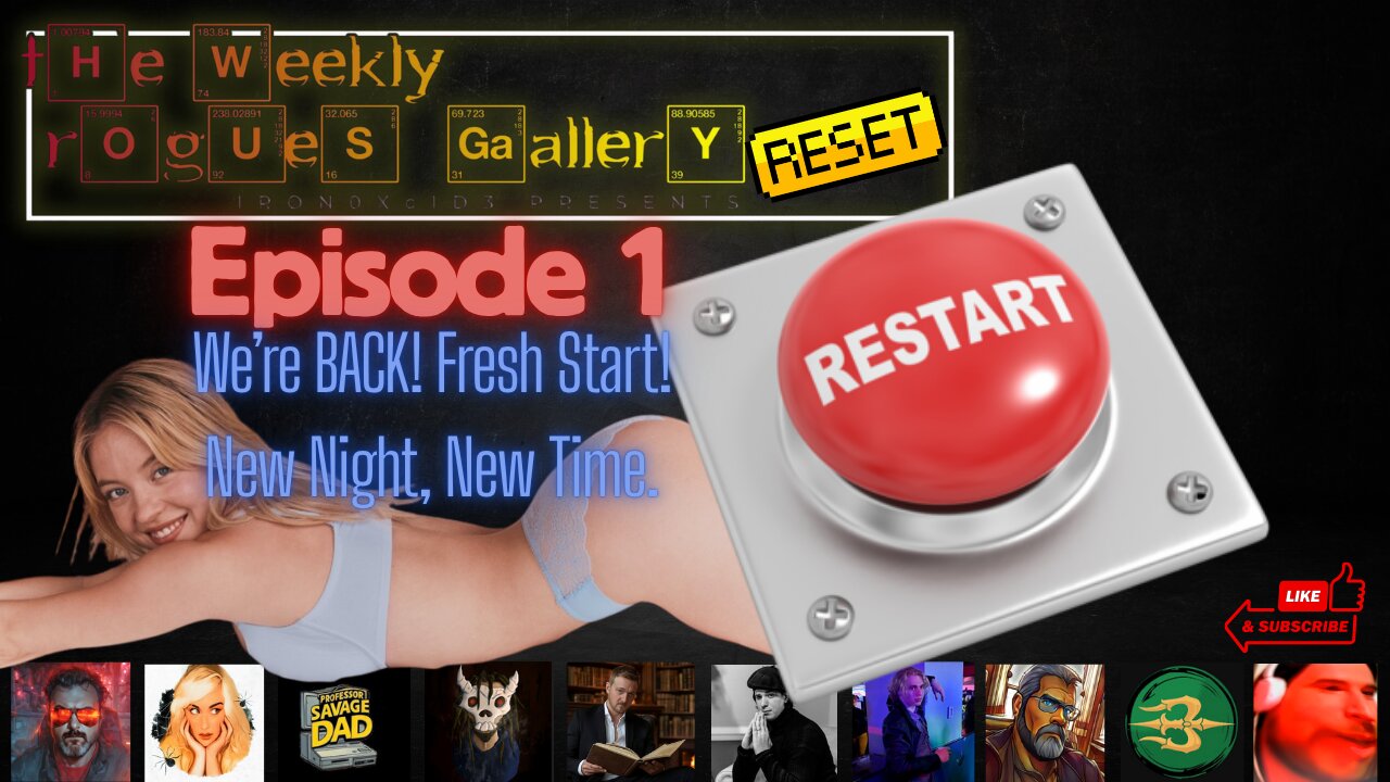 The Weekly Rogues' Gallery RESET - Episode 1. We're Back! New Night, New Time!