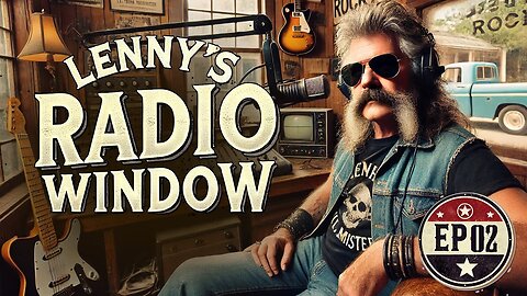 Lenny’s Radio Window – EP 02 | Southern Rock Radio Block