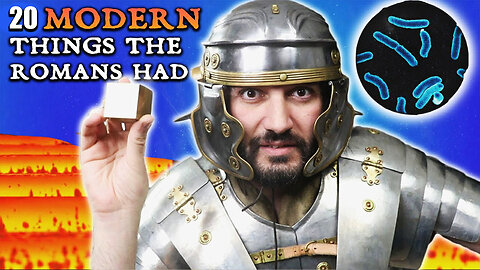 20 "Modern" Inventions the Ancient Romans ALREADY Had
