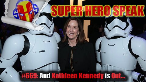 #669: And Kathleen Kennedy is out...