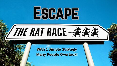 Escape the 9 to 5 RAT RACE with this Simple Strategy