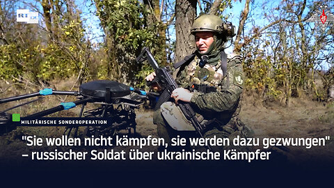 "Sie wollen nicht kämpfen, sie werden dazu gezwungen" – russischer Soldat über ukrainische Kämpfer