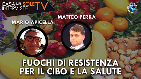 Mario Apicella, Matteo Perra: fuochi di resistenza per il cibo e la salute