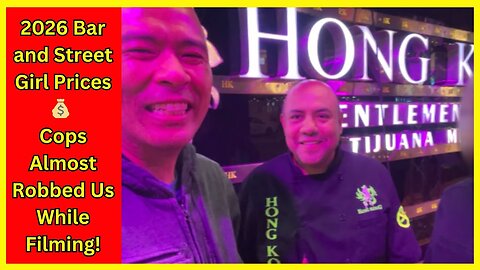 Hong Kong Bar Girls & Tj Street Girls 2026 Prices 💰Make Tijuana great again pt2!