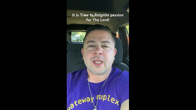 It is Time to reignite the passion, the fire for Jesus!
