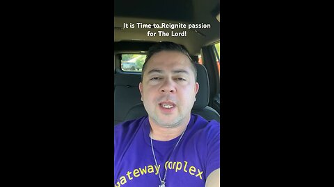 It is Time to reignite the passion, the fire for Jesus!