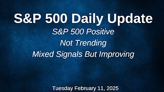 S&P 500 Daily Market Update Tuesday February 11, 2025