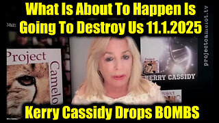 Kerry Cassidy Drops BOMBS 11.1.25 - What Is About To Happen Is Going To Destroy Us