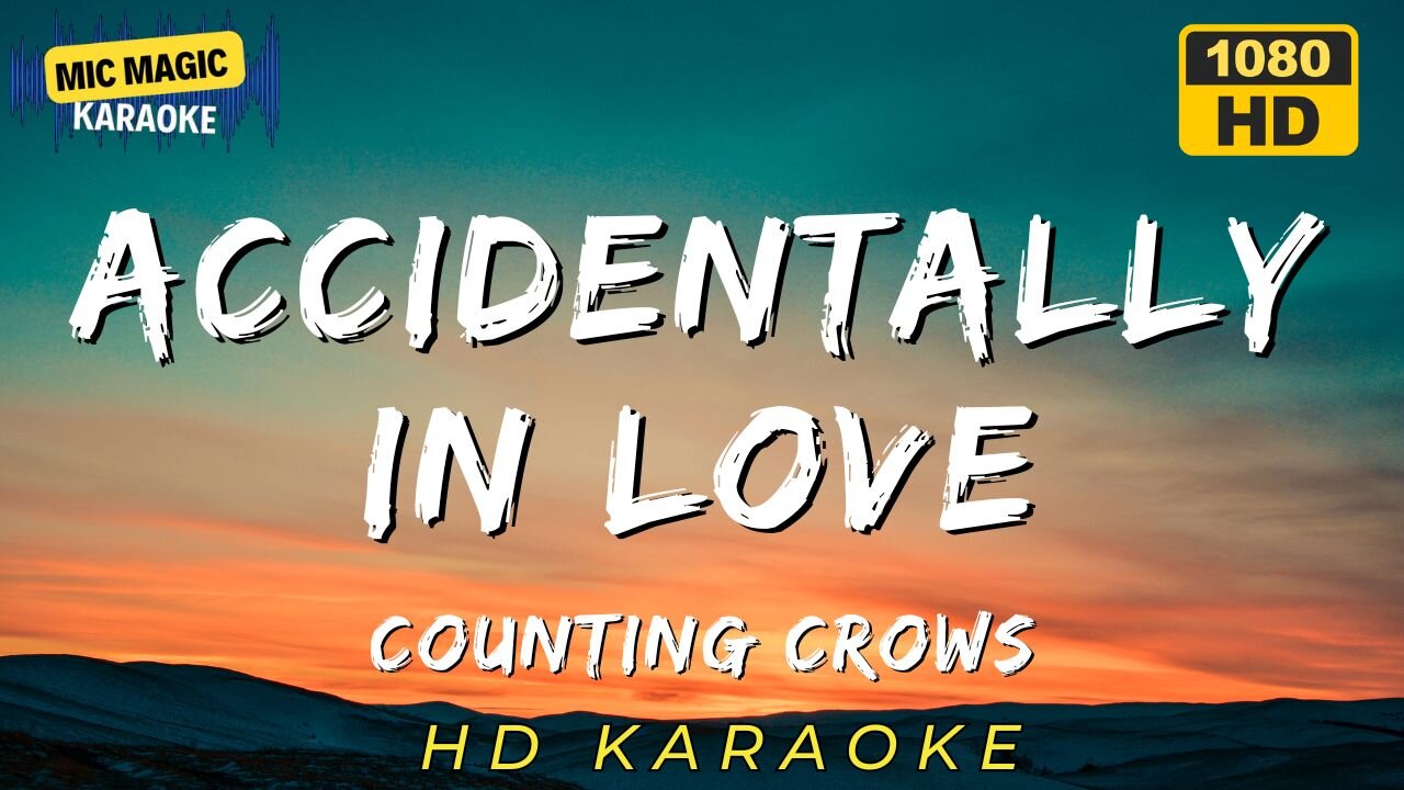 ACCIDENTALLY IN LOVE - COUNTING CROWS (HD KARAOKE VERSION)