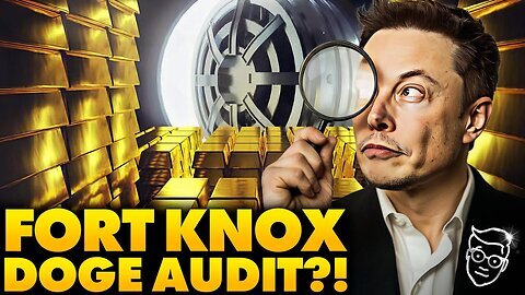 Elon Musk To RIP OPEN Fort Knox for DOGE Audit as America DEMANDS to Know- 'Is There Any Gold Left.'