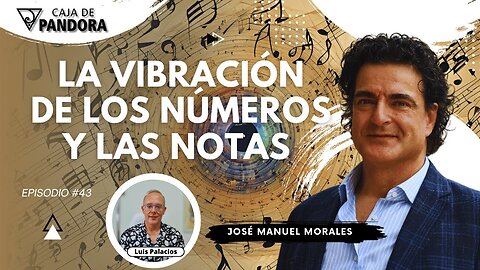 La Vibración de los Números y las Notas con José Manuel Morales